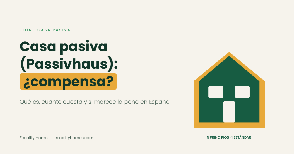 Casa pasiva Passivhaus: qué es, cuánto cuesta y si compensa